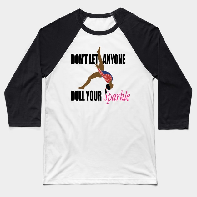 Don't Let Anyone Dull Your Sparkle Baseball T-Shirt by sportartbubble